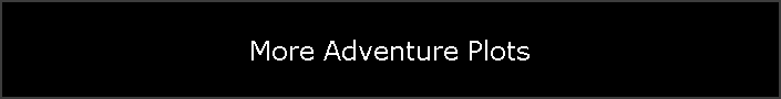 More Adventure Plots